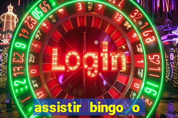 assistir bingo o rei das manhas filme completo dublado